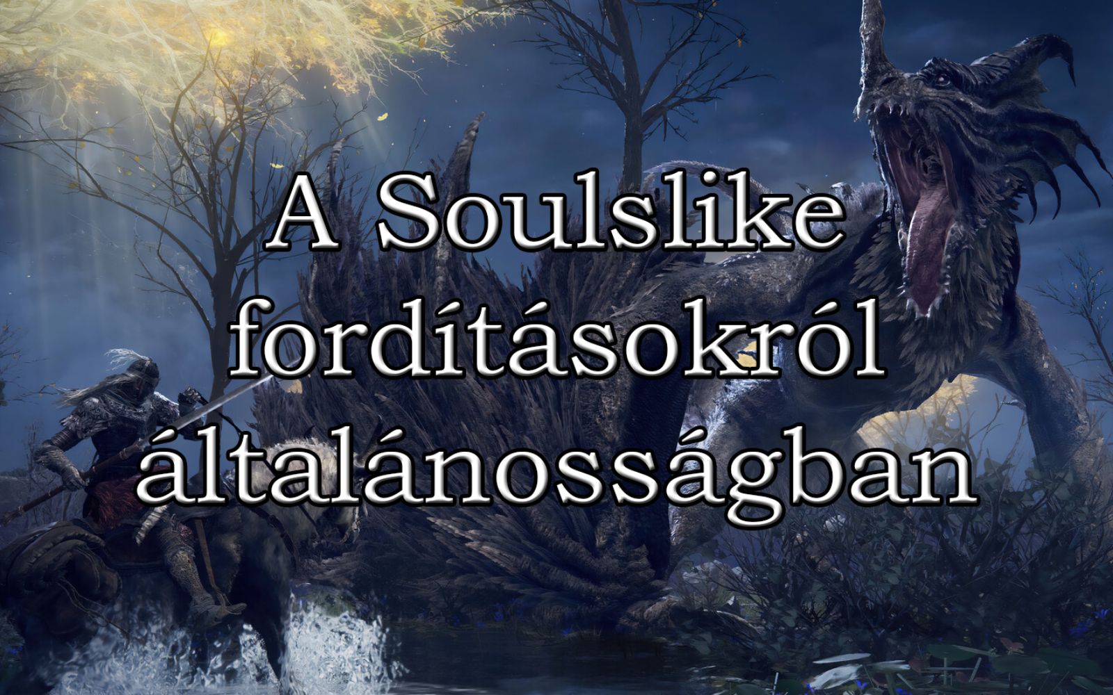 A Soulslike játékok fordításáról általánosságban